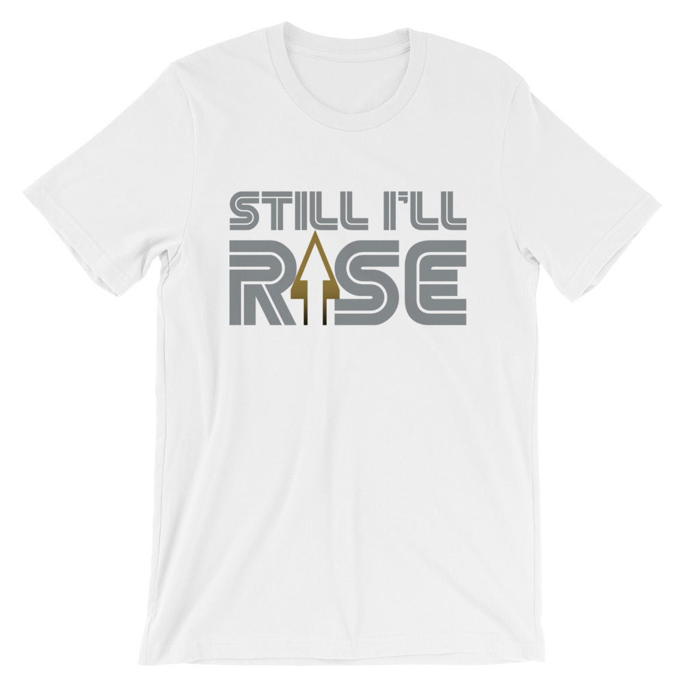 Still I'll Rise Unisex T-Shirt