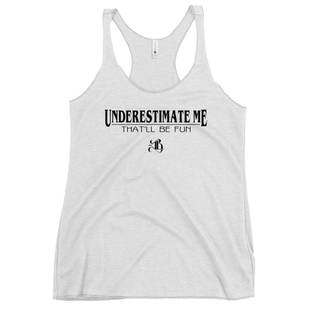 Women's "Underestimate Me" Tank Top